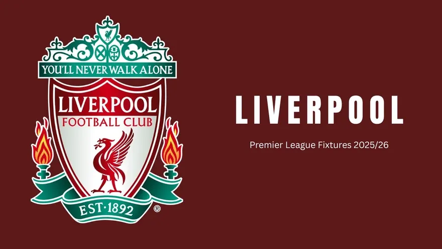 Liverpool Premier League Fixtures 2025–26: Full Schedule, Key Matches & Title Defence Outlook