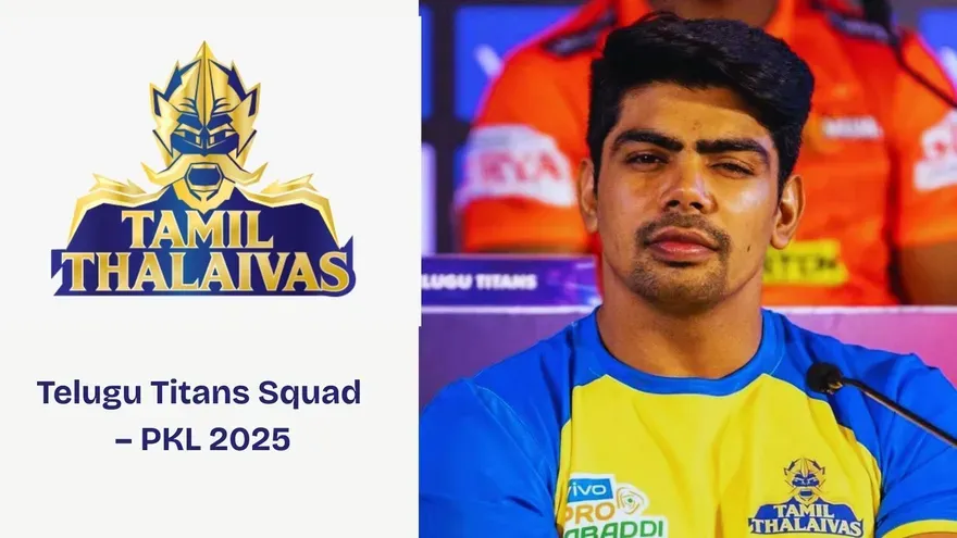 PKL 2025: Tamil Thalaivas Squad, Players List, Strengths & Weaknesses