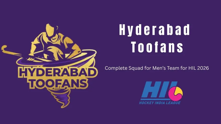 Hockey India League 2026 (HIL 2026): Hyderabad Toofans (Men) Complete Squad