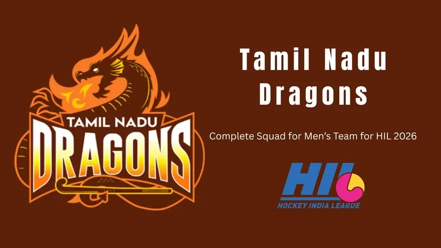 Hockey India League 2026 (HIL 2026): Tamil Nadu Dragons (Men) Complete Squad