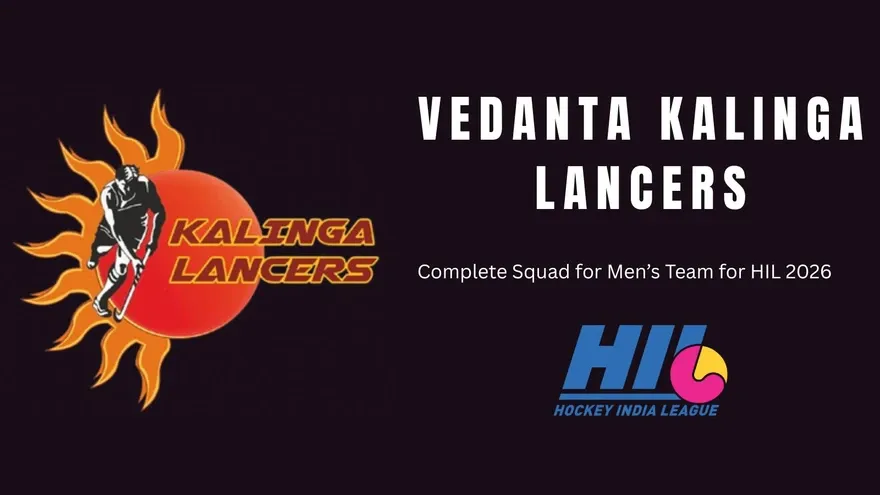 Hockey India League 2026 (HIL 2026): Vedanta Kalinga Lancers (Men) Complete Squad