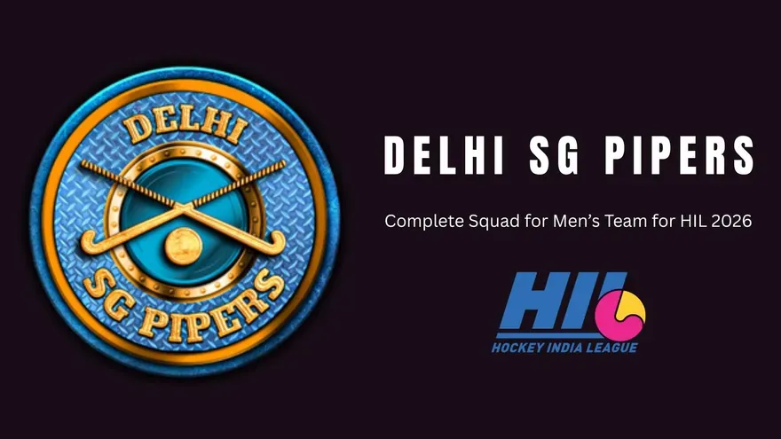 Hockey India League 2026 (HIL 2026): Delhi SG Pipers (Men) Complete Squad