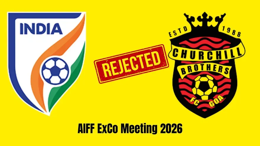 AIFF ExCo Meeting 2026: Churchill Brothers Denied ISL Entry, I-League Rebranded