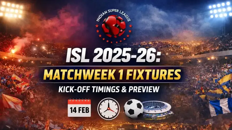 ISL 2025-26: Matchweek 1 Fixtures, Kick-off Timings and Preview