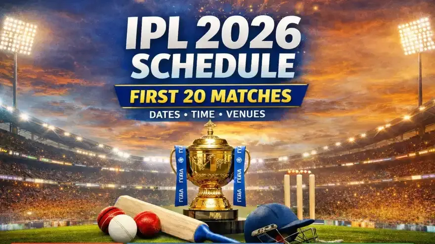 IPL 2026 Schedule: First 20 Matches, Dates, Time and Venues Revealed