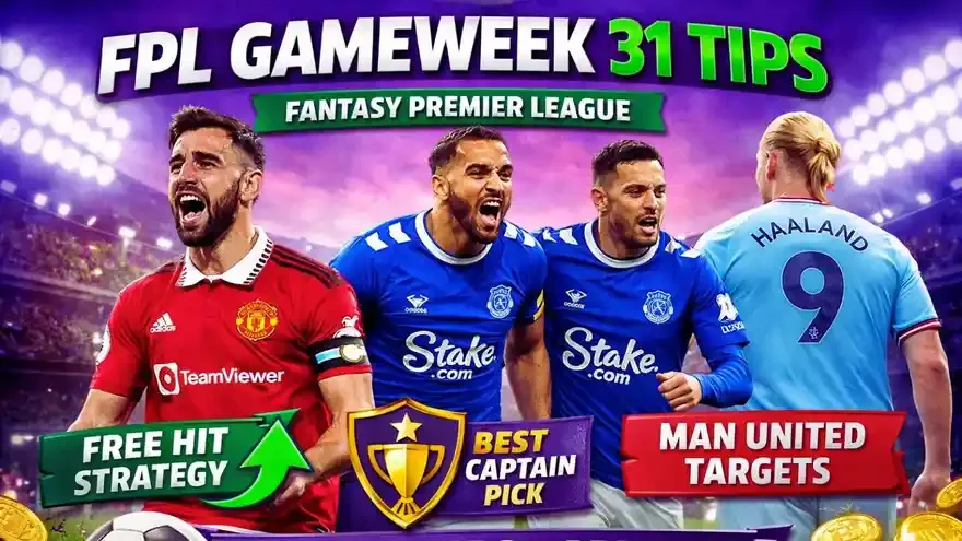 FPL tips for this week - Gameweek 31 (GW31), Premier League 2025-26
