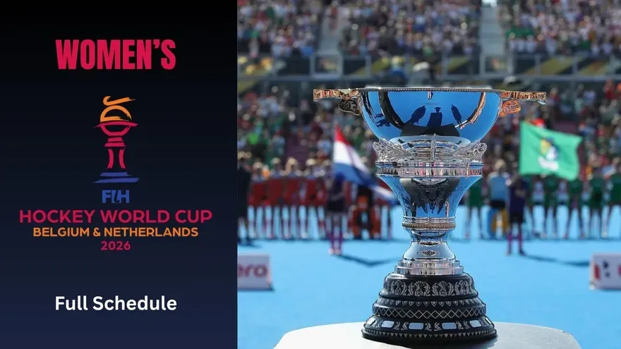 Women’s FIH Hockey World Cup 2026: Full Schedule, Groups, Fixtures & Format