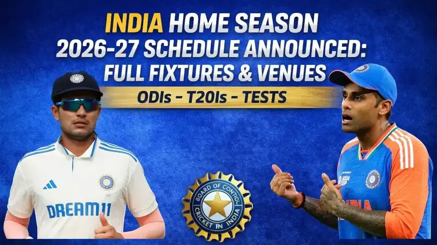 India Home Season 2026-27 Schedule Announced: Full Fixtures & Venues