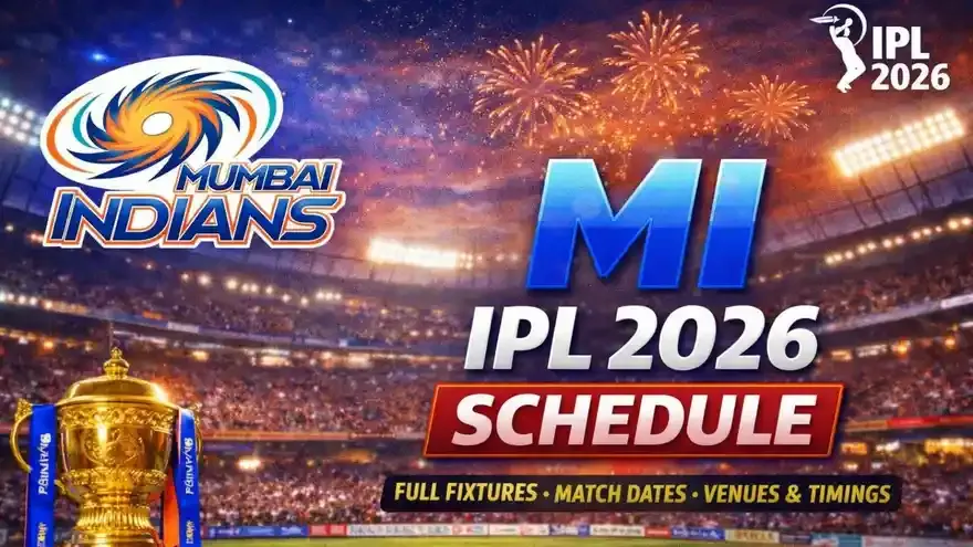MI IPL 2026 Schedule: Complete Fixtures, Dates, Venues & Match Timings