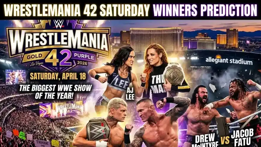 WrestleMania 42 Saturday Predictions: Winners, Analysis, and Dream Match Shocker