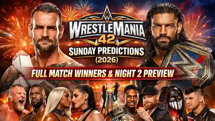 WrestleMania 42 Sunday Winners Prediction: Full Match Winners & Night 2 Preview