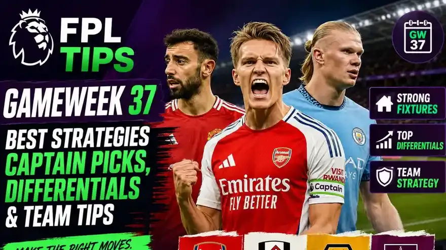 FPL tips for this week - Gameweek 37 (GW37) Premier League 2025-26