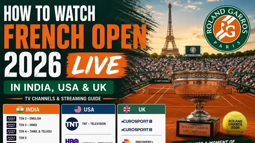 How to Watch French Open 2026 Live in India, USA & UK