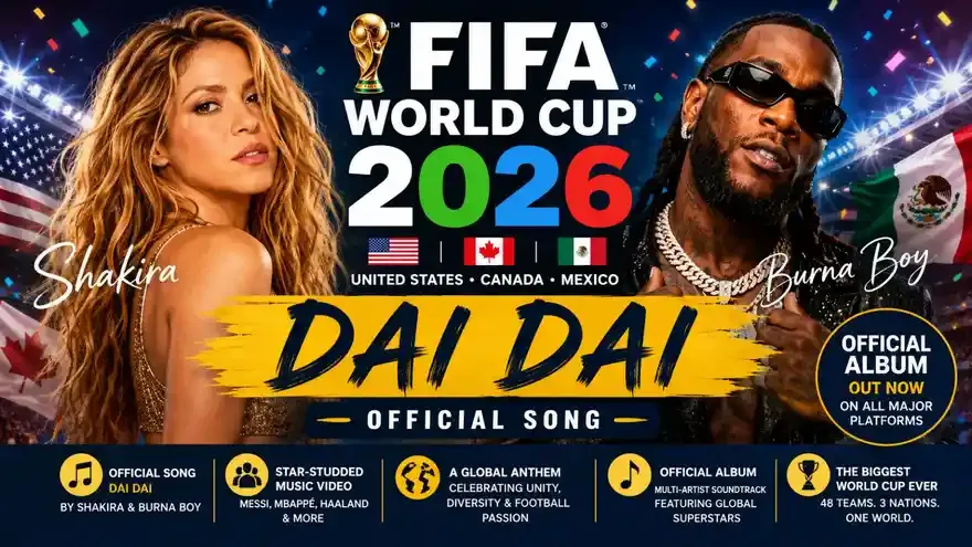 FIFA World Cup 2026 Theme Song & Official Album: Dai Dai, Soundtrack, Artists & Full Details