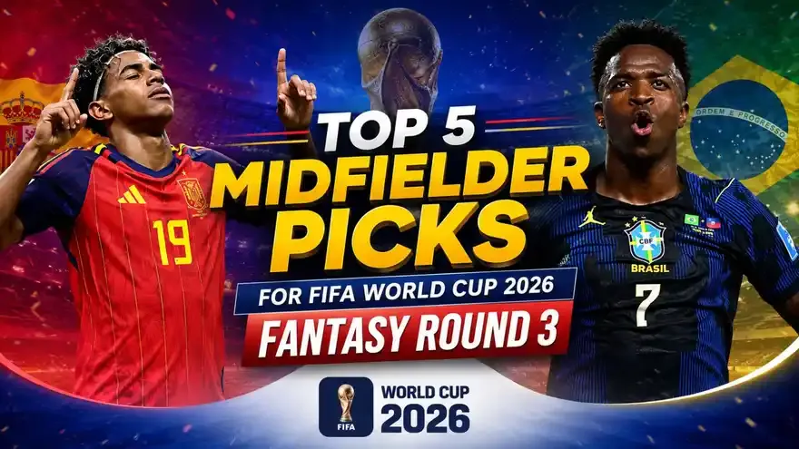 FIFA World Cup 2026 Fantasy: Top 5 Midfielder Picks for Round 3