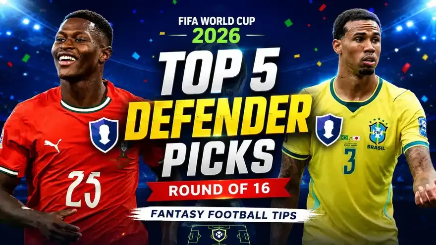 FIFA World Cup 2026 Fantasy: Top 5 Defender Picks for Round of 16