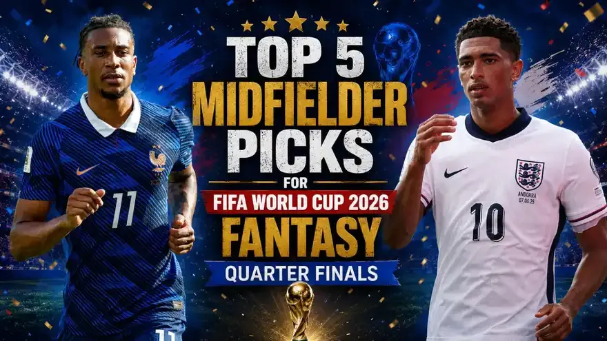 FIFA World Cup 2026 Fantasy: Top 5 Midfielder Picks for Quarter Finals