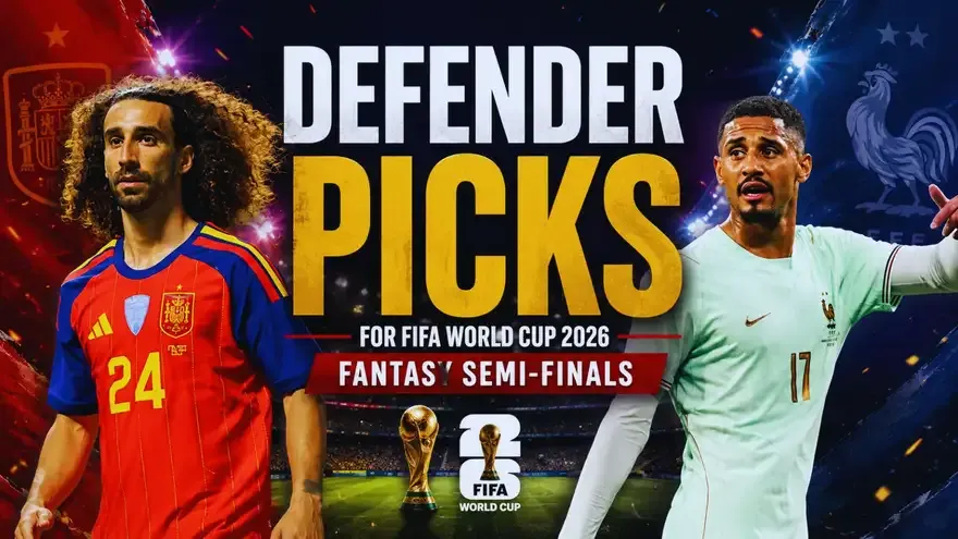 FIFA World Cup 2026 Fantasy: Top 5 Defender Picks for Semi-Finals