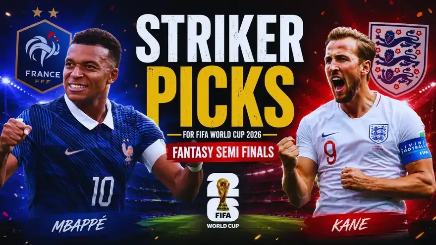 FIFA World Cup 2026 Fantasy: Top 5 Striker Picks for Semi Finals