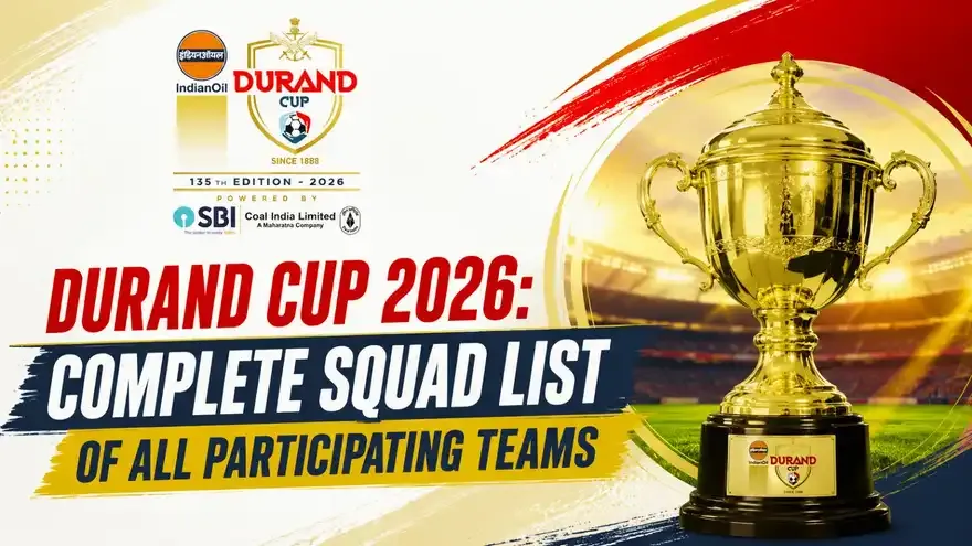 Durand Cup 2026: Complete Squad List of All Participating Teams