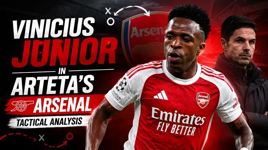 How Vinicius Junior Would Fit in Mikel Arteta's Arsenal System