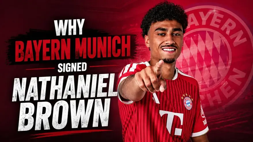 Why Bayern Munich Signed Nathaniel Brown: Tactical Analysis