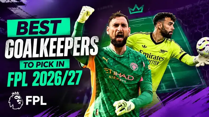 Top 5 Best Goalkeepers to Pick in FPL 2026/27