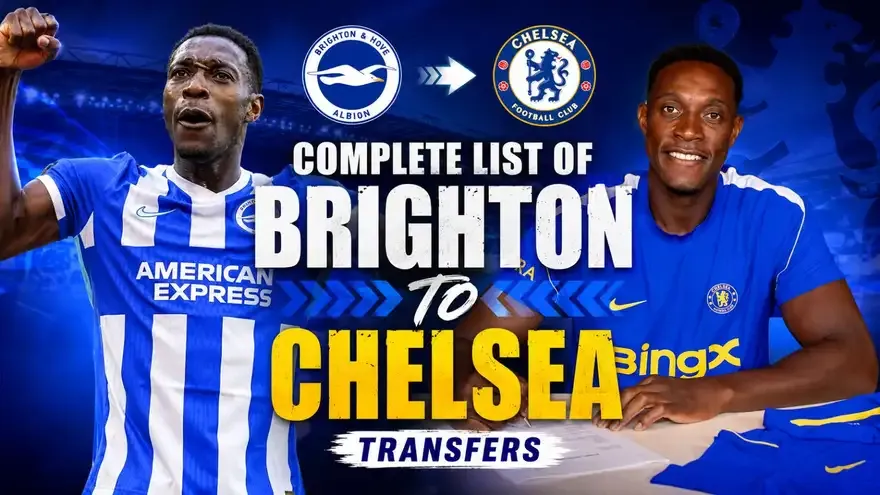 Complete List of Brighton to Chelsea Transfers After Danny Welbeck Deal (2022-2026)