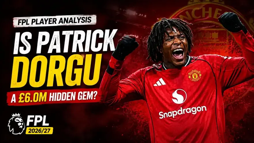 FPL Player Analysis: Is Patrick Dorgu a £6.0m Hidden Gem?