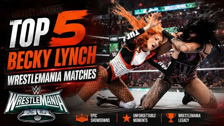 Top 5 Becky Lynch WrestleMania Matches Ranked