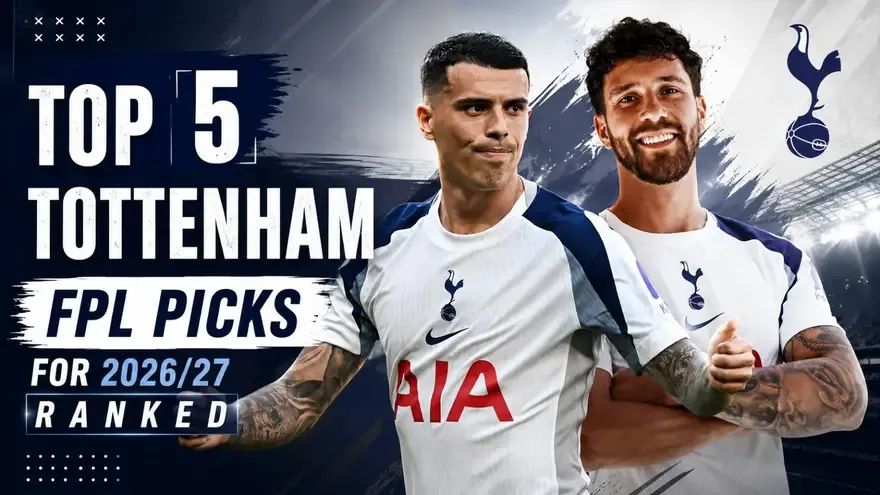 Top 5 Tottenham FPL Picks Ranked for 2026/27