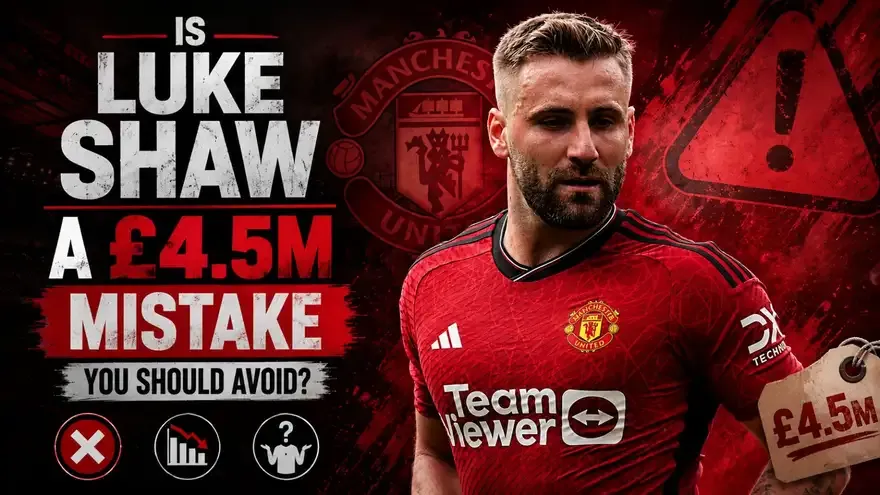 Man Utd FPL: Is Luke Shaw a £4.5M Mistake You Should Avoid?