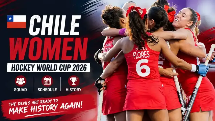 Chile Women’s Hockey World Cup 2026 Squad, Schedule & History