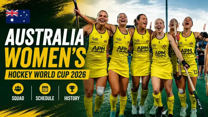 Australia Women’s Hockey World Cup 2026 Squad, Schedule & History