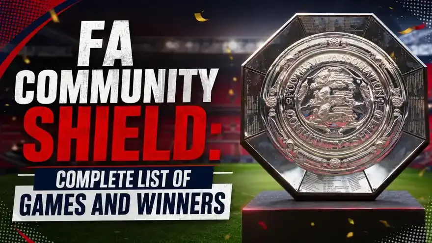 FA Community Shield: Complete List of Games and Winners