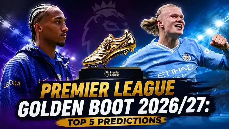 Predicting the Top 5 Premier League Golden Boot Contenders 2026/27