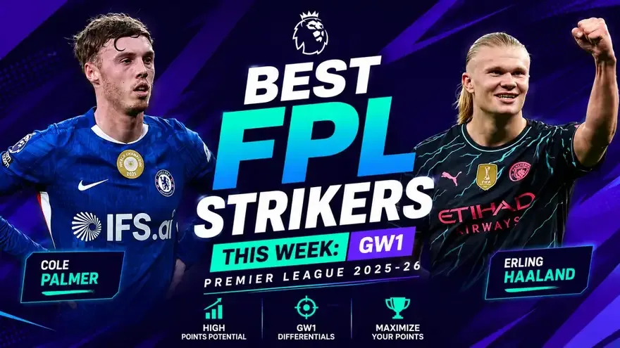 Top 5 Best FPL Strikers this week: GW1, Premier League 2026-27