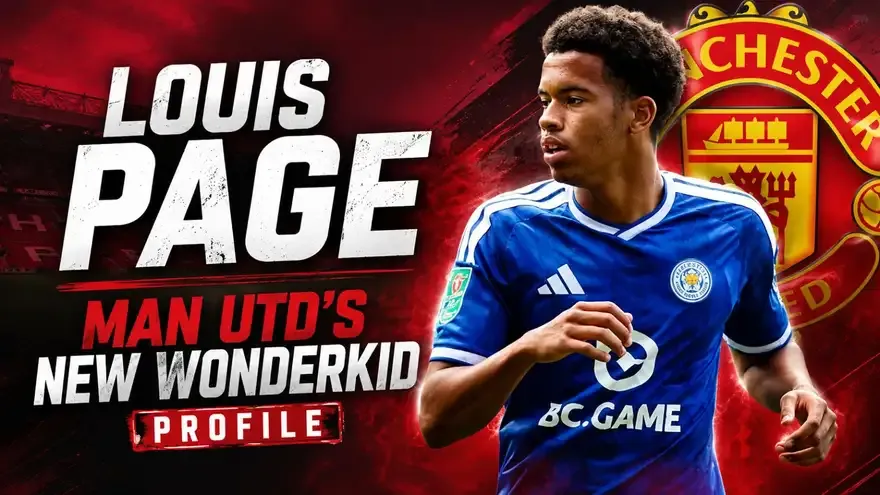 Louis Page: Everything to Know About Man Utd’s New Wonderkid
