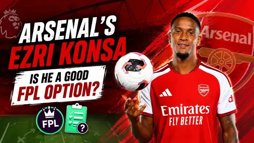 Arsenal’s Ezri Konsa: Is He a Good FPL Option?