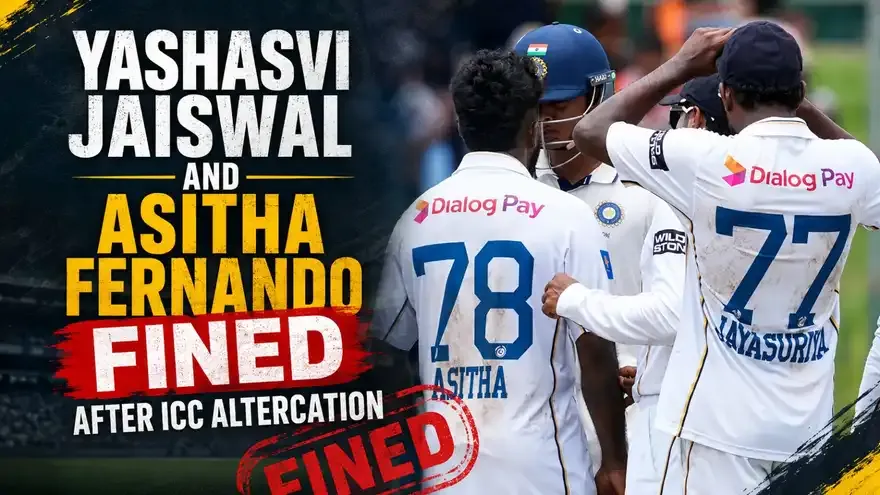 Yashasvi Jaiswal and Asitha Fernando Fined by ICC After Heated Colombo Altercation