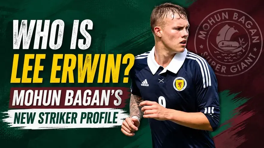 Who is Lee Erwin? New Mohun Bagan Striker Hijacked from Chennaiyin FC