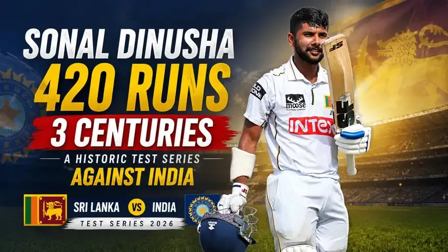 Sonal Dinusha’s Historic 420-Run Test Series Against India in 2026