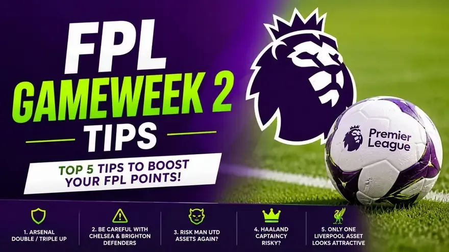 FPL tips for this week - Gameweek 2 (GW2) Premier League 2026-27