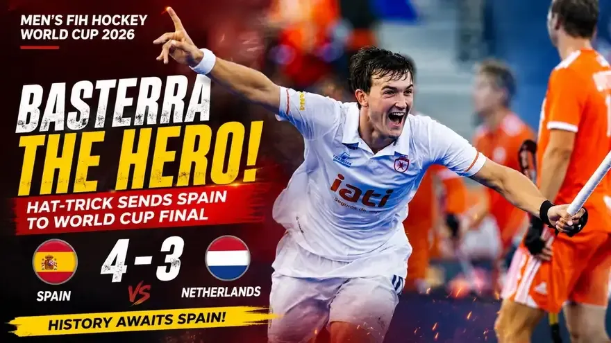 Men's FIH Hockey World Cup 2026: José Basterra Hat-Trick Secures Final Spot for Spain