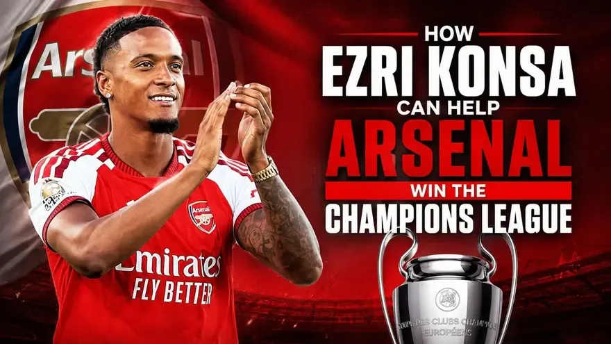 How Ezri Konsa Can Help Arteta & Arsenal Win the Champions League