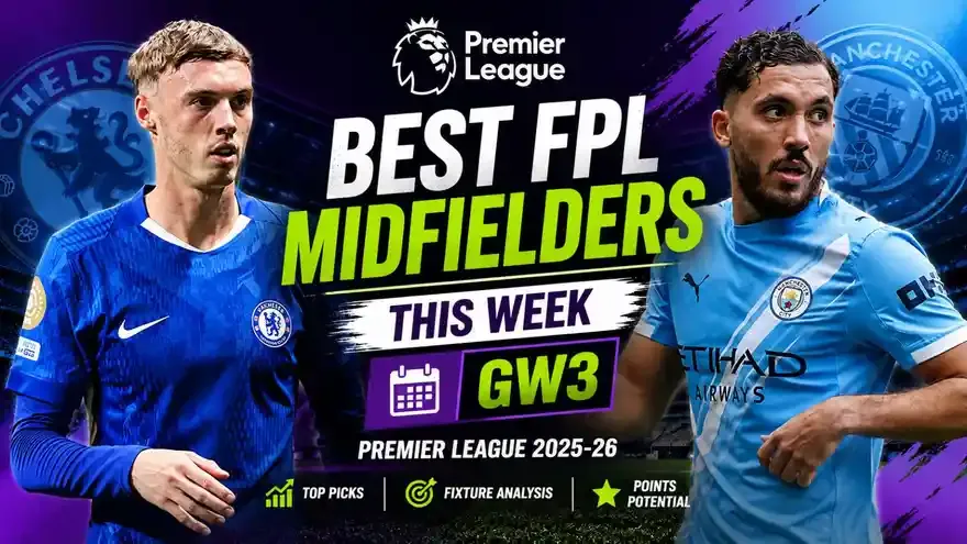 Top 5 Best FPL Midfielders This week: GW3, Premier League 2026-27
