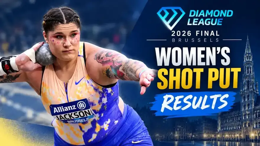 2026 Diamond League Final (Brussels): Women’s Shot Put Results