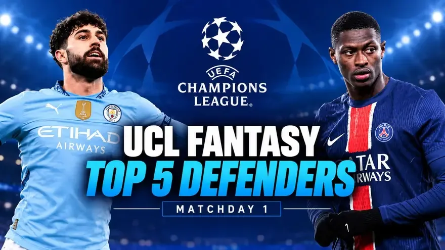 Top 5 Best UCL Fantasy Defenders for Matchday 1 (2026/27)
