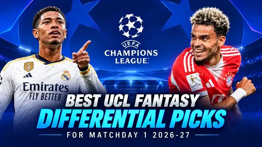 Top 5 Best UCL Fantasy Differentials for Matchday 1 (2026/27)