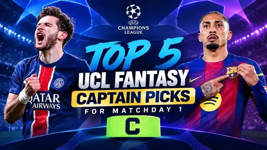 Top 5 UCL Fantasy Captain Picks for Matchday 1 (MD1) 